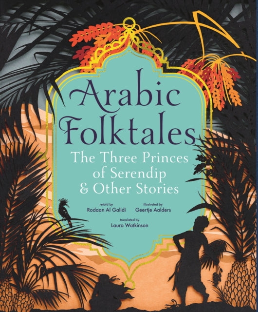 Arabic Folktales: The Three Princes of Serendip and Other Stories-9781529506006