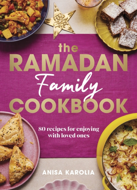 The Ramadan Family Cookbook : 80 recipes for enjoying with loved ones-9781529928631