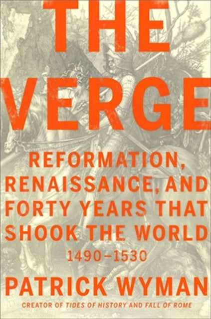 The Verge : Reformation, Renaissance, and Forty Years that Shook the World-9781538701188