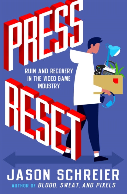 Press Reset : Ruin and Recovery in the Video Game Industry-9781538735497