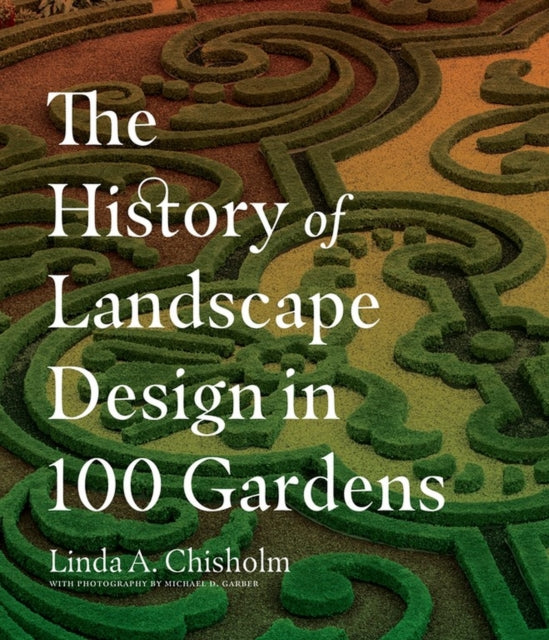 History of Landscape Design in 100 Gardens-9781604695298