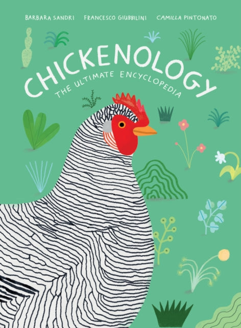 Chickenology : The Ultimate Encyclopedia-9781616899080