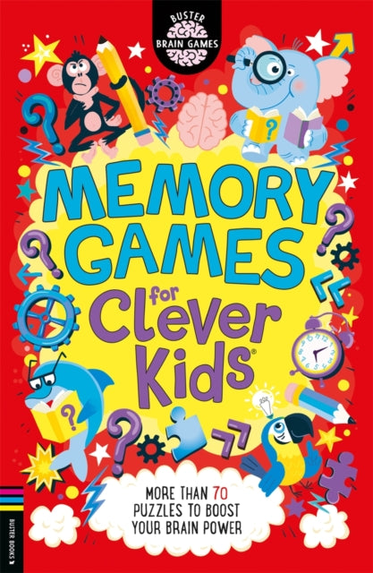 Memory Games for Clever Kids (R) : More than 70 puzzles to boost your brain power-9781780558721