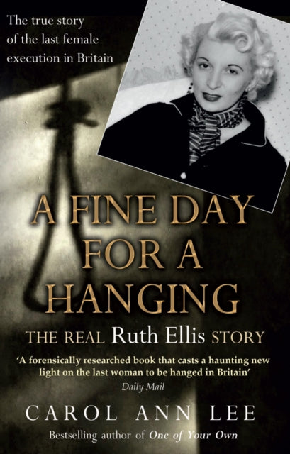 A Fine Day for a Hanging : The Real Ruth Ellis Story-9781780576237