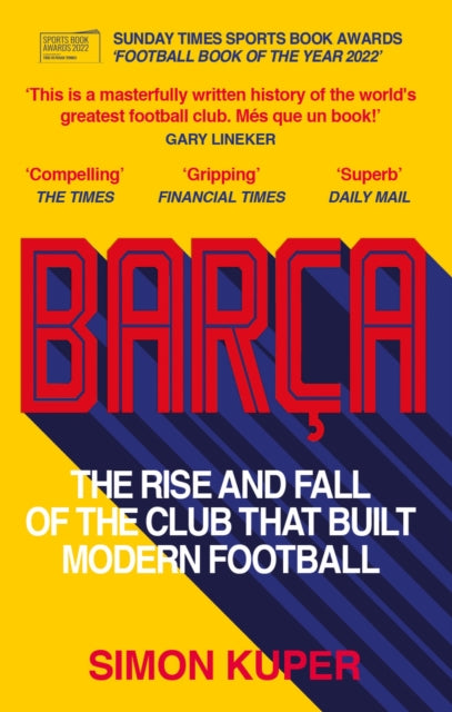 Barca : The rise and fall of the club that built modern football WINNER OF THE FOOTBALL BOOK OF THE YEAR 2022-9781780725543