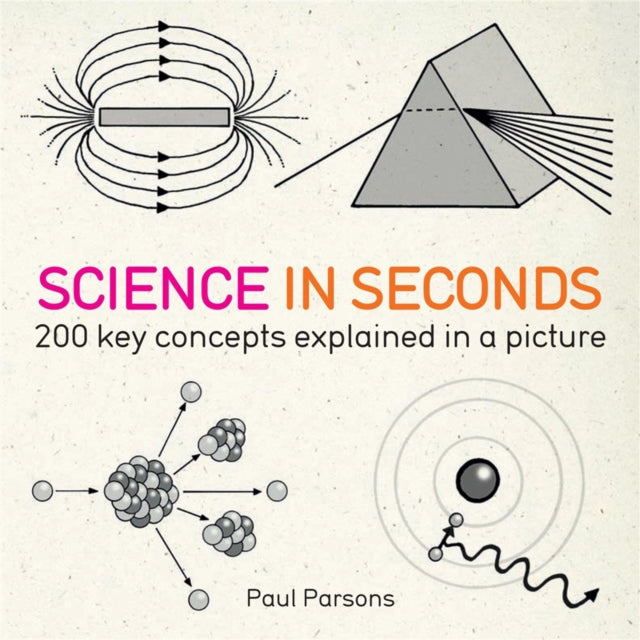 Science in Seconds : 200 Key Concepts Explained in an Instant-9781780871448