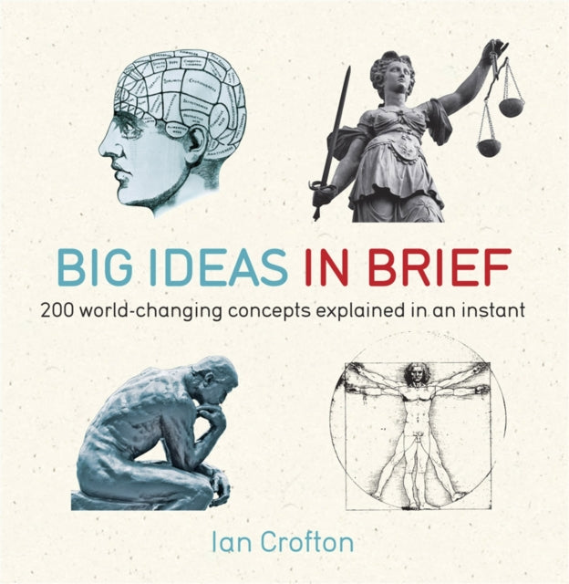 Big Ideas in Brief : 200 World-Changing Concepts Explained In An Instant-9781780871455