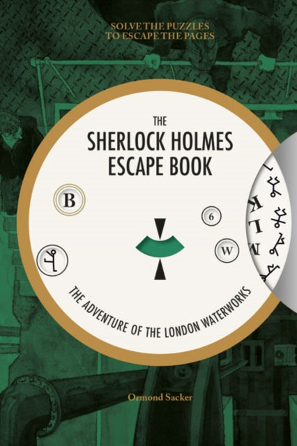 Sherlock Holmes Escape Book, The: The Adventure of  the London Waterworks-9781781453483