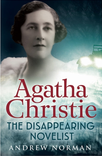 Agatha Christie : The Disappearing Novelist-9781781552629
