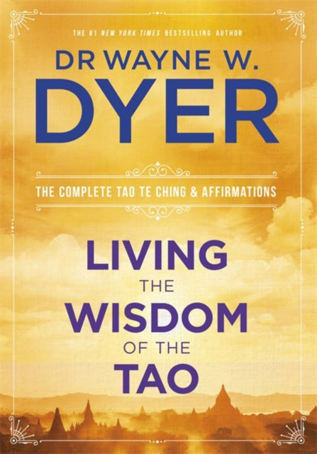 Living the Wisdom of the Tao : The Complete Tao Te Ching and Affirmations-9781781804247