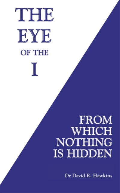 The Eye of the I : From Which Nothing Is Hidden-9781781807682