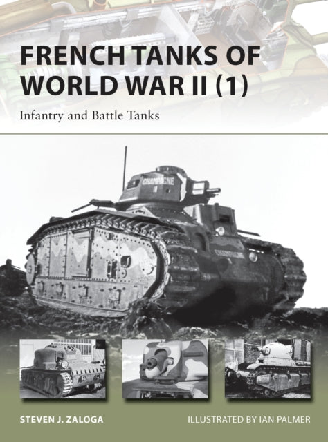 French Tanks of World War II (1) : Infantry and Battle Tanks-9781782003892