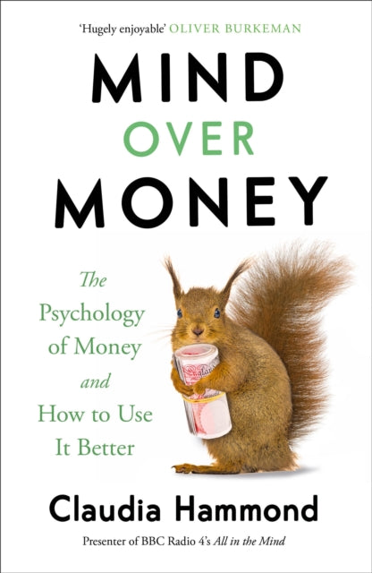 Mind Over Money : The Psychology of Money and How To Use It Better-9781782112068