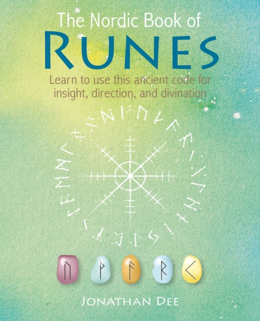 The Nordic Book of Runes : Learn to Use This Ancient Code for Insight, Direction, and Divination-9781782497448