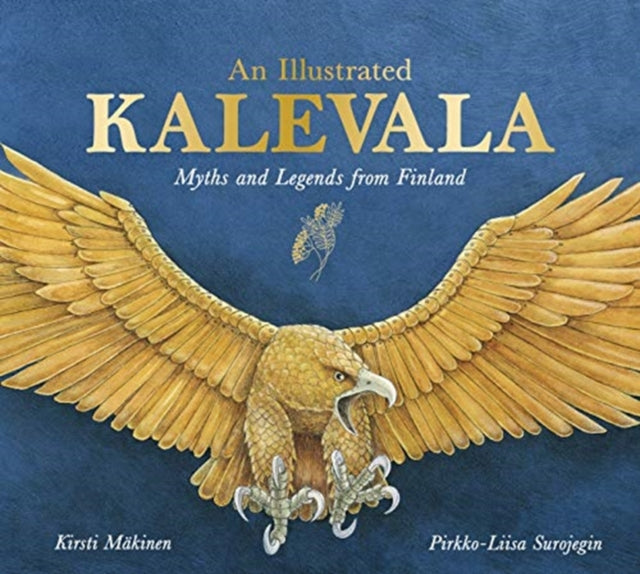 An Illustrated Kalevala : Myths and Legends from Finland-9781782506430