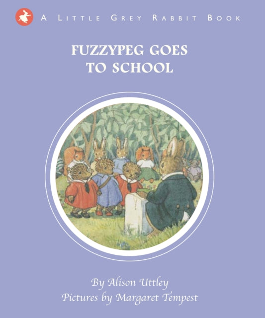 Little Grey Rabbit: Fuzzypeg Goes to School-9781783702312