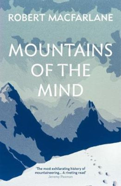Mountains Of The Mind : A History Of A Fascination-9781783784509