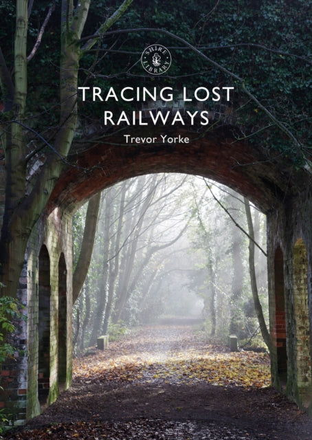Tracing Lost Railways-9781784423711