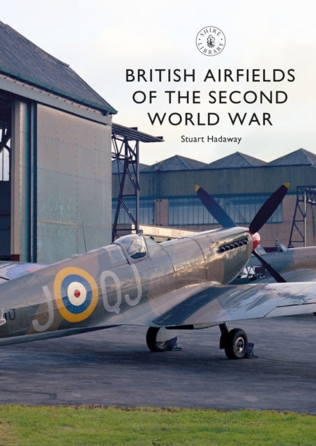 British Airfields of the Second World War-9781784423957
