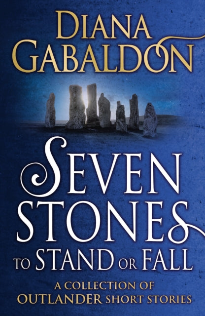 Seven Stones to Stand or Fall : A Collection of Outlander Short Stories-9781784751098