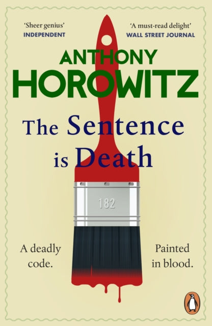The Sentence is Death : A mind-bending murder mystery from the bestselling author of THE WORD IS MURDER-9781784757533