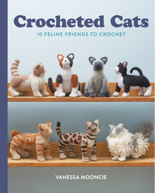 Crocheted Cats : 10 Feline Friends to Crochet-9781784946517