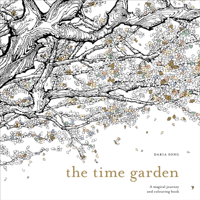 The Time Garden : A magical journey and colouring book-9781785032097