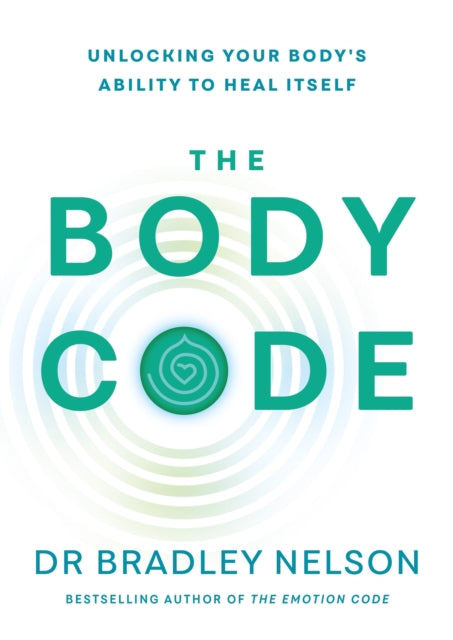 The Body Code : Unlocking your body’s ability to heal itself-9781785044038