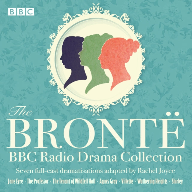 The Bronte BBC Radio Drama Collection : Seven full-cast dramatisations-9781785299544