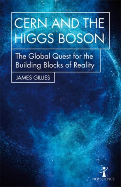 CERN and the Higgs Boson : The Global Quest for the Building Blocks of Reality-9781785783920