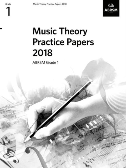 Music Theory Practice Papers 2018, ABRSM Grade 1-9781786012111