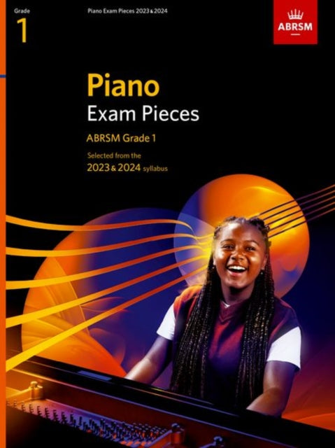 Piano Exam Pieces 2023 & 2024, ABRSM Grade 1 : Selected from the 2023 & 2024 syllabus-9781786013972