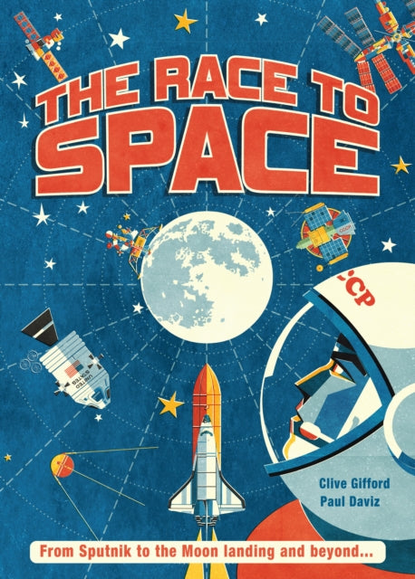The Race to Space : From Sputnik to the Moon Landing and Beyond...-9781786038890