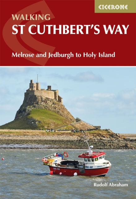 Walking St Cuthbert's Way : Melrose and Jedburgh to Holy Island-9781786311566
