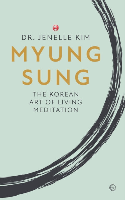 Myung Sung : The Korean Art of Living Meditation-9781786785947
