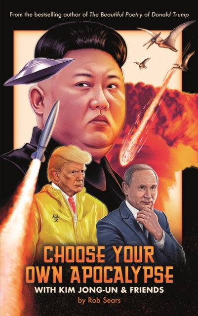 Choose Your Own Apocalypse With Kim Jong-un & Friends-9781786898647
