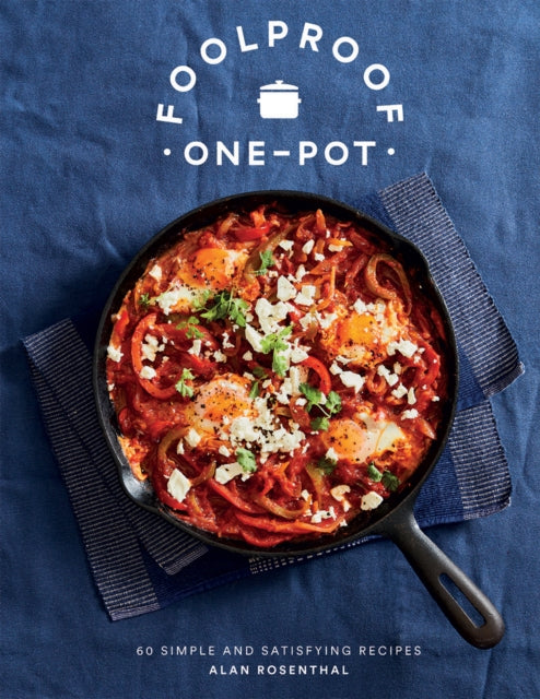Foolproof One-Pot : 60 Simple and Satisfying Recipes-9781787135949