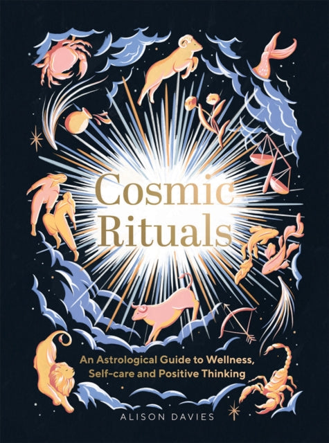 Cosmic Rituals : An Astrological Guide to Wellness, Self-Care and Positive Thinking-9781787138131