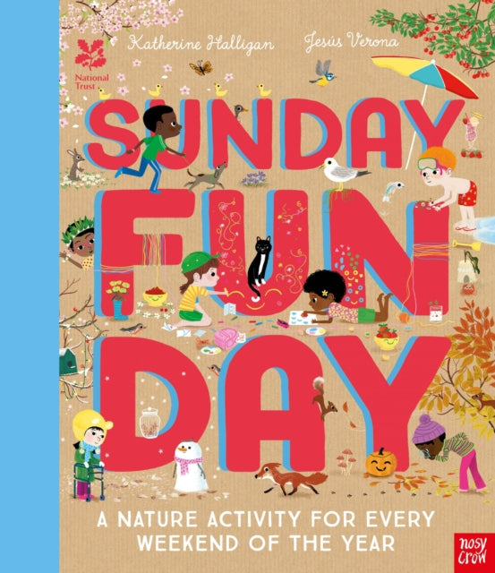 National Trust: Sunday Funday: A Nature Activity for Every Weekend of the Year-9781788009058