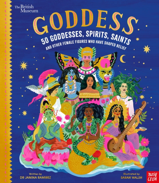 British Museum: Goddess: 50 Goddesses, Spirits, Saints and Other Female Figures Who Have Shaped Belief-9781788009959