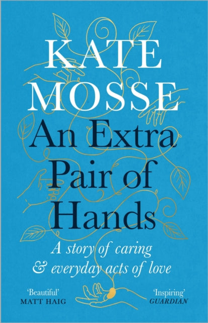 An Extra Pair of Hands : A story of caring and everyday acts of love-9781788162623