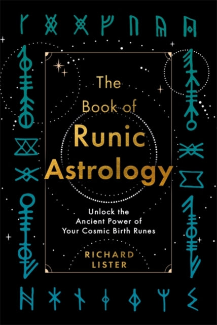 The Book of Runic Astrology : Unlock the Ancient Power of Your Cosmic Birth Runes-9781788179454