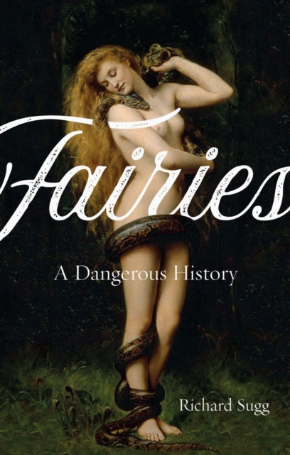 Fairies : A Dangerous History-9781789141207