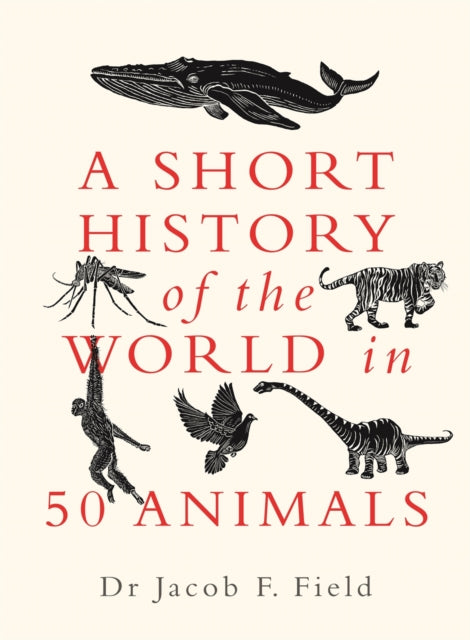 A Short History of the World in 50 Animals-9781789292954