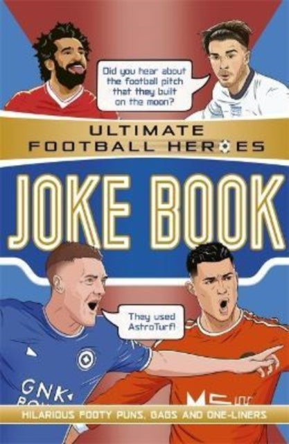 The Ultimate Football Heroes Joke Book (The No.1 football series) : Collect them all!-9781789465877