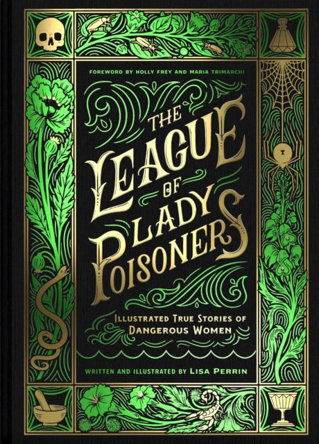 The League of Lady Poisoners : Illustrated True Stories of Dangerous Women-9781797215884