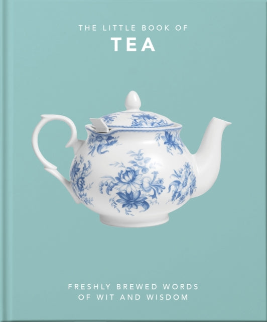 The Little Book of Tea : Sweet dreams are made of tea-9781800690189