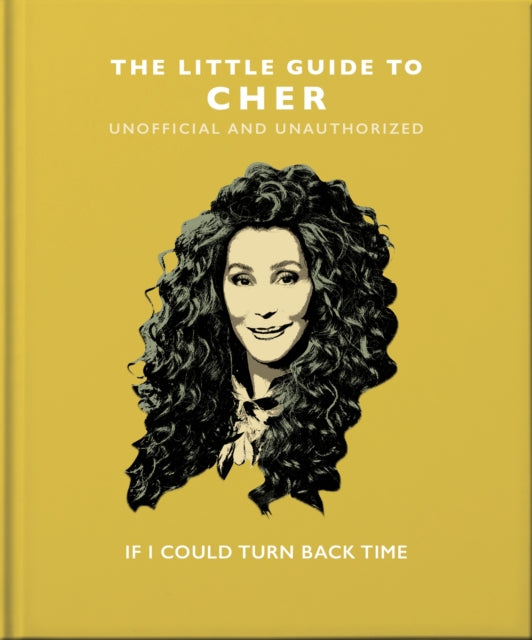 The Little Guide to Cher : If I Could Turn Back Time-9781800691865