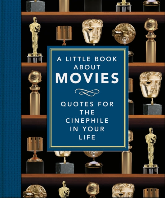 A Little Book About Movies : Quotes for the Cinephile in Your Life-9781800693265