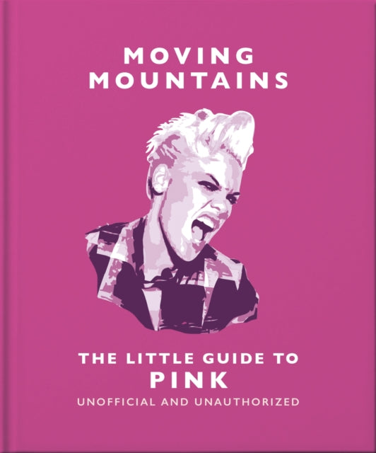 Moving Mountains: The Little Guide to Pink-9781800695771